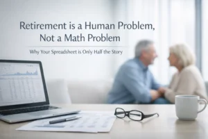 Retirement Planning: Why Human Factors Trump Your Spreadsheet
